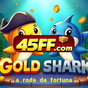 a roda da fortuna o que ele sente por mim
